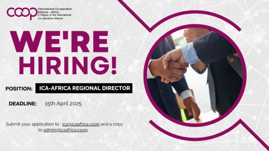 ICA-Africa is Hiring a Regional Director: Lead the Charge for Cooperative Development in Africa!