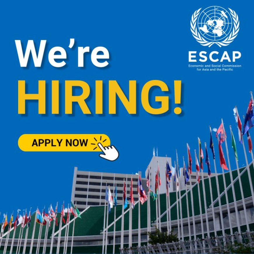 United Nations ESCAP Job Openings: Join Us in Advancing Sustainable Development