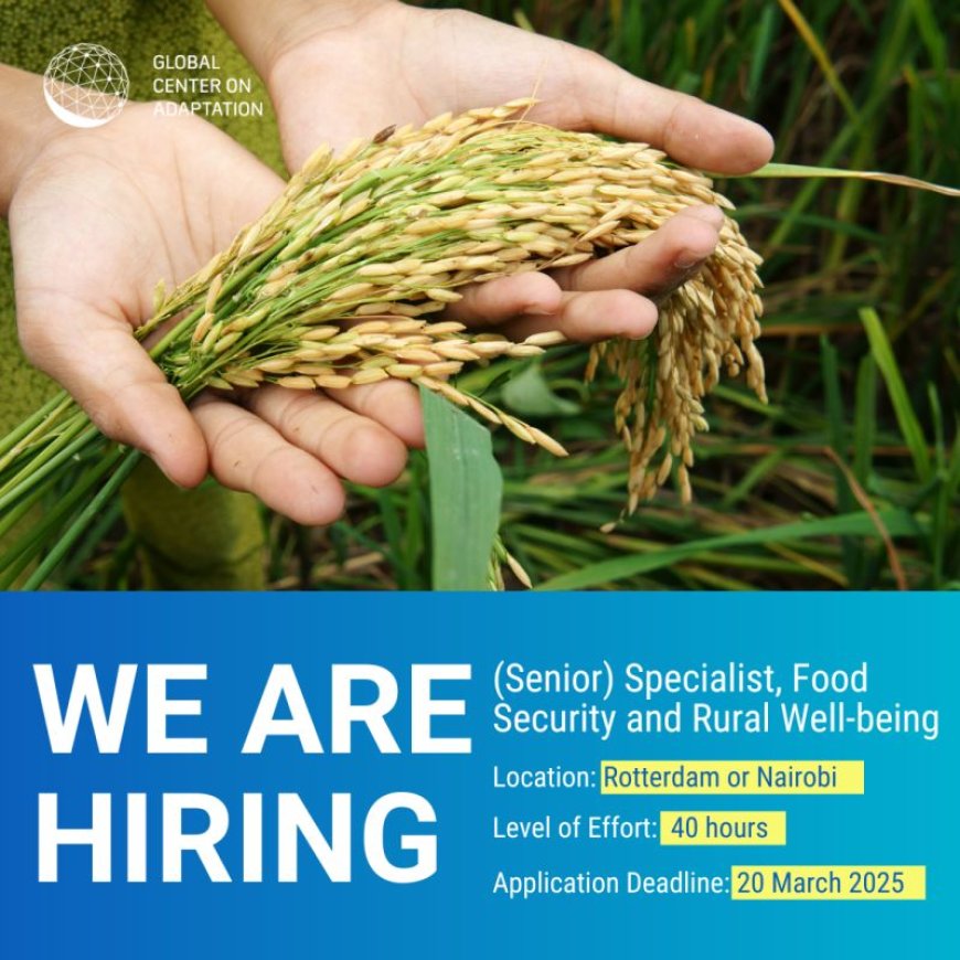 Join GCA as a (Senior) Specialist in Food Security and Rural Well-being: Drive Climate-Resilient Agriculture